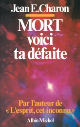 Mort, voici ta défaite