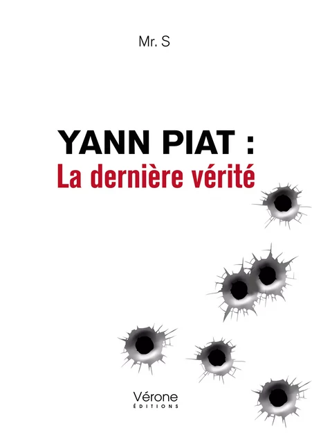 Yann Piat : La dernière vérité - S Mr. - Editions Vérone