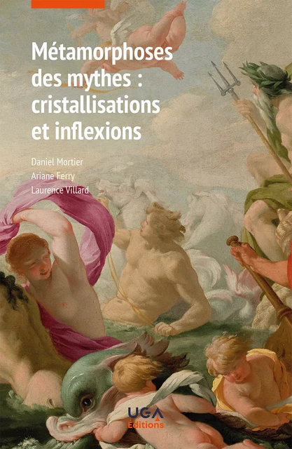 Métamorphoses des mythes : cristallisations et inflexions -  - UGA Éditions