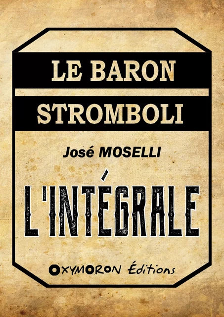 Le baron Stromboli - L'Intégrale - José Moselli - OXYMORON Éditions