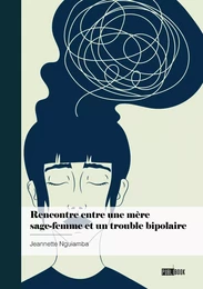 Rencontre entre une mère sage-femme et un trouble bipolaire