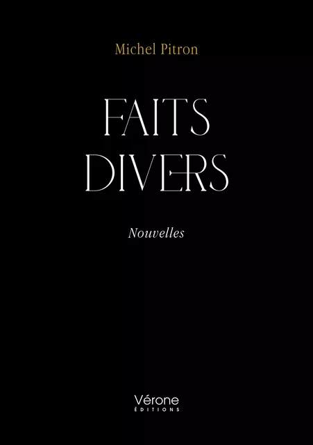 Faits divers - Michel Pitron - Editions Vérone