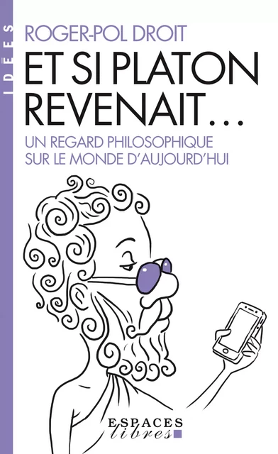 Et si Platon revenait... - Roger-Pol Droit - Albin Michel