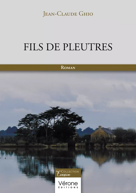 Fils de pleutres - Jean-Claude Ghio - Editions Vérone