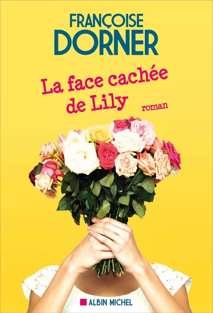 La Face cachée de Lily - Françoise Dorner - Albin Michel