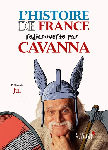 L'Histoire de France redécouverte par Cavanna - François Cavanna - La Librairie Vuibert