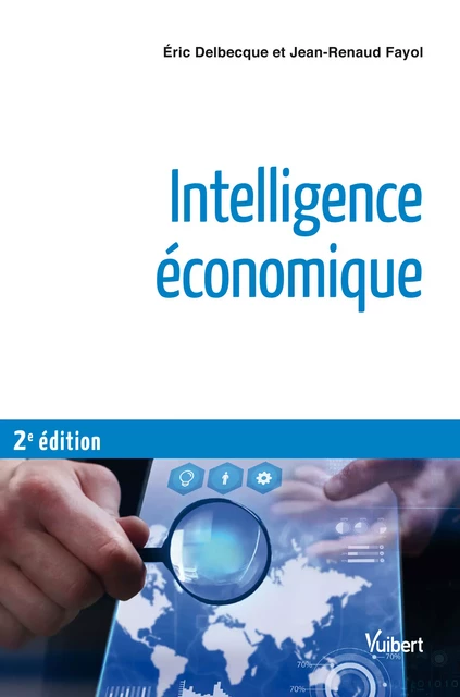 Intelligence économique - Jean-Renaud Fayol, Eric Delbecque - Vuibert