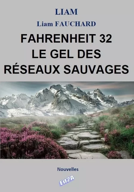 FAHRENHEIT 32 - Liam Liam Fauchard - Éditions Auteurs d'Aujourd'hui