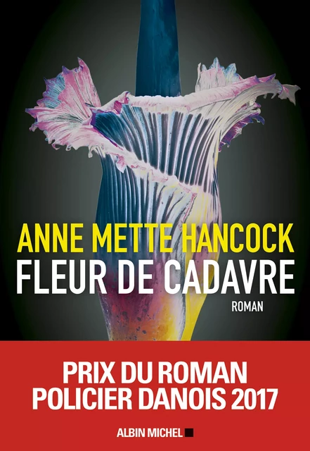 Fleur de cadavre - Anne Mette Hancock - Albin Michel