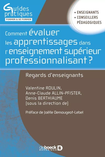 Comment évaluer les apprentissages des étudiants dans l’enseignement supérieur professionnalisant ? - Denis Berthiaume, Valentine Roulin, Anne-Claude Allin-Pfister - De Boeck Supérieur