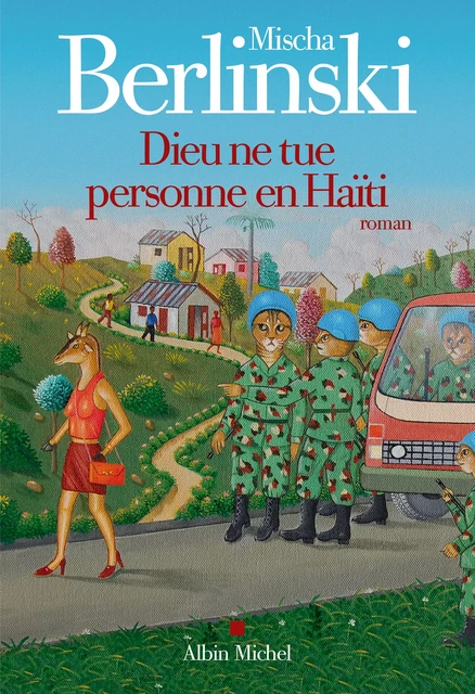 Dieu ne tue personne en Haïti - Mischa Berlinski - Albin Michel