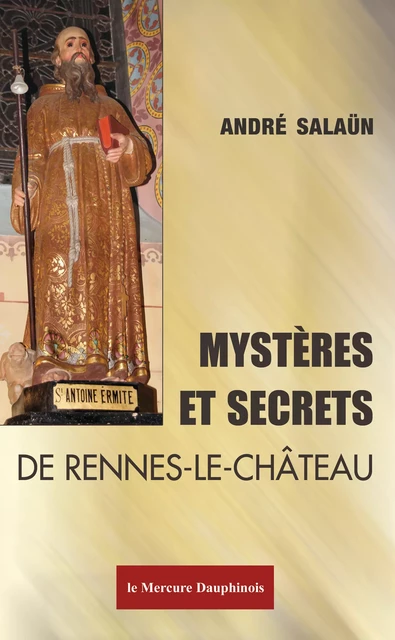 Mystères et Secrets de Rennes-le-Château - André Salaün - Le Mercure Dauphinois