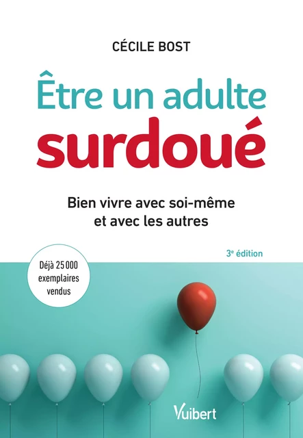 Être un adulte surdoué : Bien vivre avec soi-même et avec les autres - Cécile Bost - Vuibert