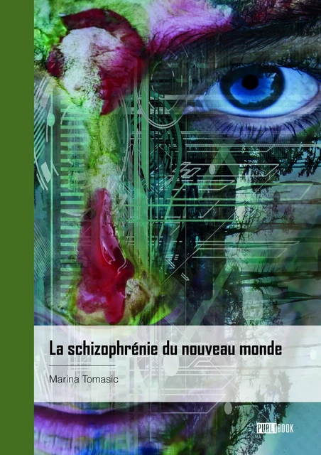 La schizophrénie du nouveau monde - Marina Tomasic - Publibook