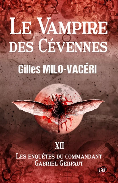 Le vampire des Cévennes - Gilles Milo-Vacéri - Les éditions du 38