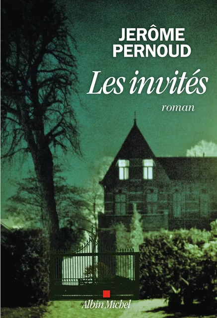 Les Invités - Jérôme Pernoud - Albin Michel