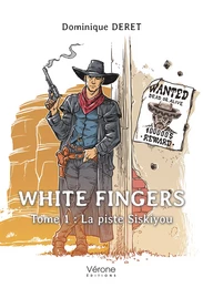 WHITE FINGERS - Tome 1 : La piste Siskiyou