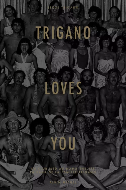 Trigano loves you - Serge Trigano - Albin Michel