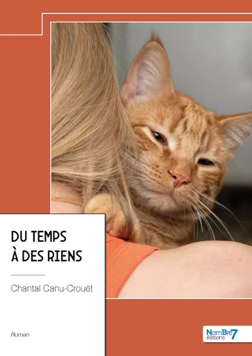 Du temps à des riens - Chantal Canu-Crouët - Nombre7 Editions