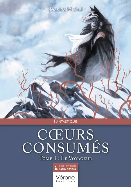 Cœurs consumés - Tome 1 : Le Voyageur - Michel Jessica - Editions Vérone