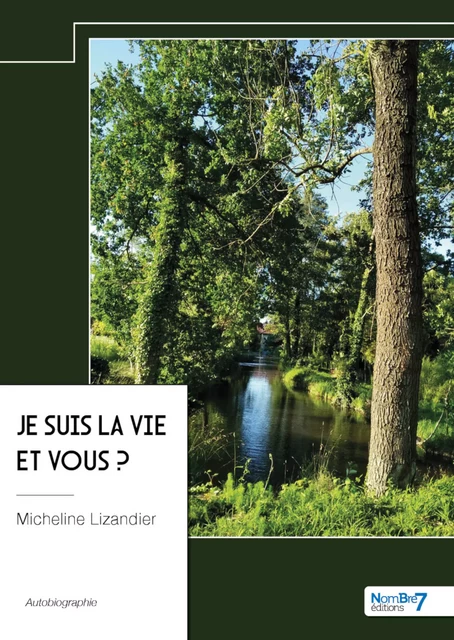 Je suis la vie et vous - Micheline Lizandier - Nombre7 Editions