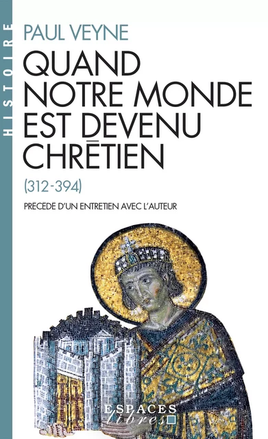 Quand notre monde est devenu chrétien - Paul Veyne - Albin Michel