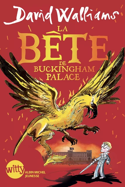 La Bête de Buckingham Palace - David Walliams - Albin Michel