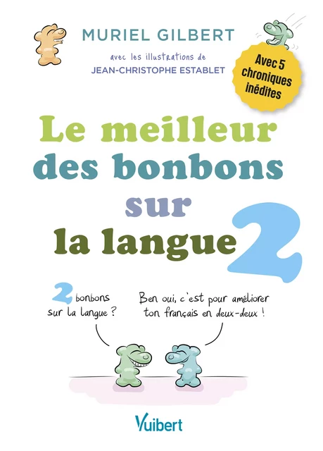 Le Meilleur des bonbons sur la langue 2 - Muriel Gilbert - Vuibert