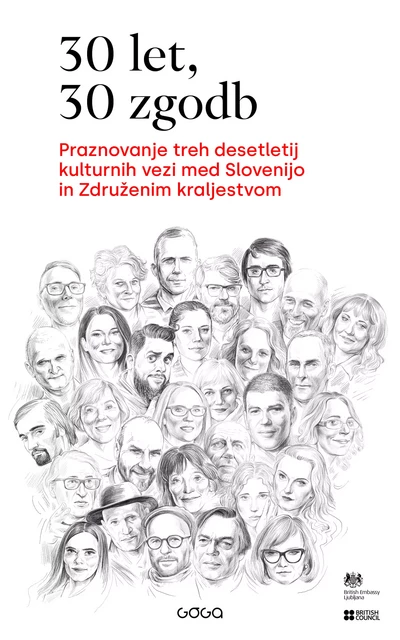 30 let, 30 zgodb - Agata Tomažič, Boštjan Gorenc, Valentina Smej Novak, Evald Flisar, Gorazd Trušnovec, Tadej Zupančič, Luka Novak, Dušan Šarotar, Esad Babačić, Ifigenija Simonović, Jani Virk, Janet Ashton, Nina Kojima, Jasmin B. Frelih, Irena Štaudohar, Igor E. Bergant, Jela Krečič, Goran Vojnović, Drago Jancar, Jedrt Jež Furlan, Rok Vevar, Milan Šelj, Jana Valenčič, Marcel Štefančič Jr., Andreja Brulc, Eva Mahkovic - Publishing house Goga