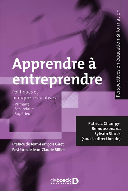 Apprendre à entreprendre - De l'enseignement primaire à l'enseignement supérieur - Patricia Champy-Remoussenard, Sylvain Starck, Jean-Claude Billiet - De Boeck Supérieur