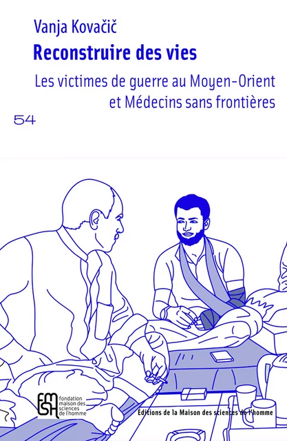 Reconstruire des vies - Vanja Kovacic - Éditions de la Maison des sciences de l’homme