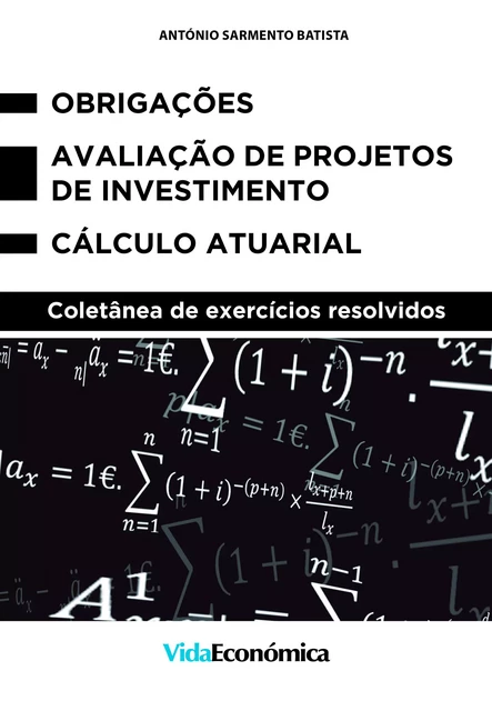 Obrigações - Avaliação de projetos de investimento - Cálculo atuarial - António Sarmento Batista - Vida Económica Editorial