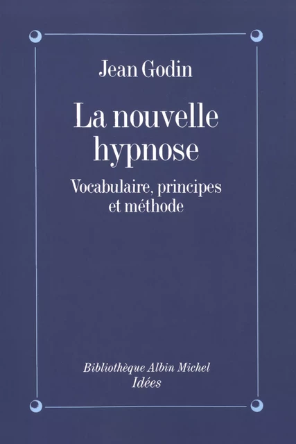 La Nouvelle Hypnose - Jean Godin - Albin Michel