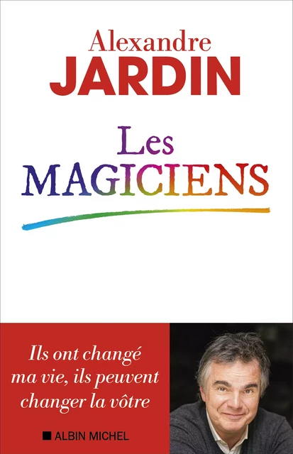 Les Magiciens - Alexandre Jardin - Albin Michel