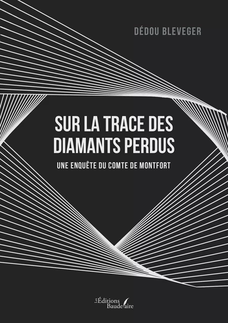 Sur la trace des diamants perdus - Bleveger Dédou - Éditions Baudelaire