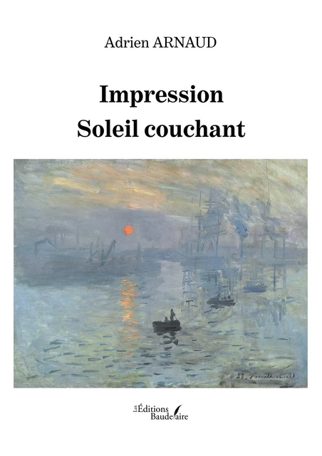 Impression soleil couchant - Arnaud Adrien - Éditions Baudelaire