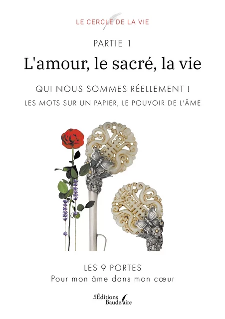 L'amour, le sacré, la vie - le Cercle de la Vie - Éditions Baudelaire