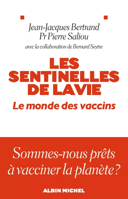 Les Sentinelles de la vie - Jean-Jacques Bertrand, Pierre Saliou, Bernard Seytre - Albin Michel