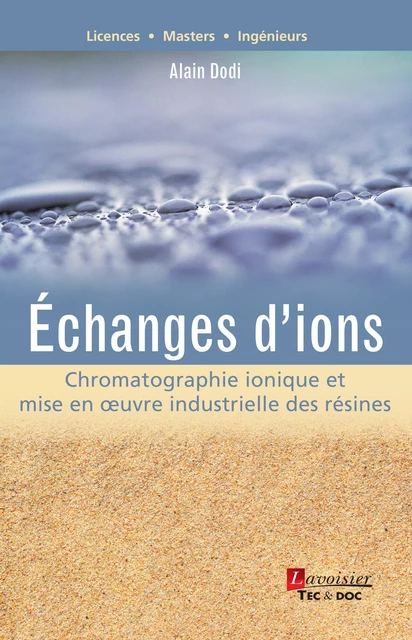 Chromatographie ionique et mise en œuvre industrielle des résines - Alain Dodi - Tec & Doc