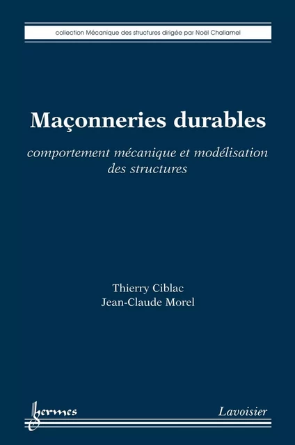 Maçonneries durables : Comportement mécanique et modélisation des structures - Noël Challamel - Hermes Science Publications