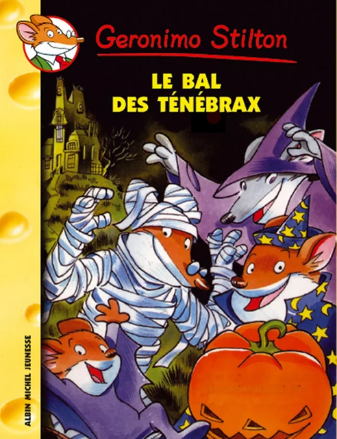 Le Bal des Ténébrax - Geronimo Stilton - Albin Michel