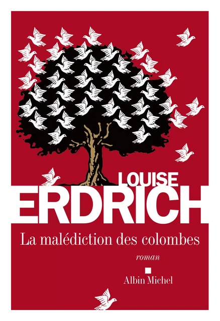 La Malédiction des colombes - Louise Erdrich - Albin Michel