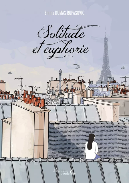 Solitude et euphorie - Dumas Emma Rupasovic - Éditions Baudelaire