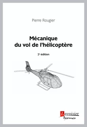 Mécanique du vol de l'hélicoptère (2° Éd.)