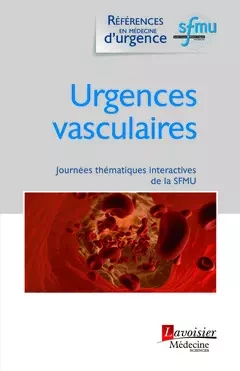 Urgences vasculaires Journées thématiques interactives de la SFMU - Thibaut Desmettre - Médecine Sciences Publications