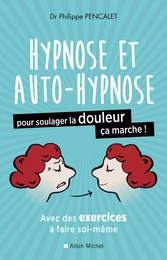 Hypnose et auto-hypnose pour soulager la douleur, ça marche !