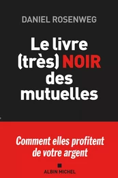 Le Livre (très) noir des mutuelles