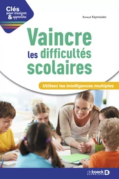 Vaincre les difficultés scolaires : Utilisez les intelligences multiples