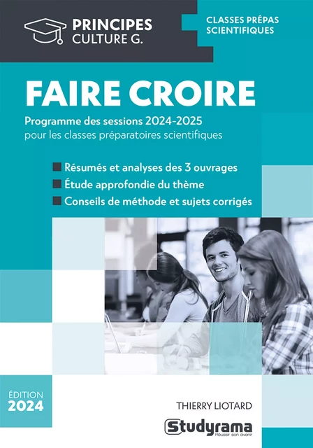 Faire croire - Programme des sessions 2024-2025 pour les classes préparatoires scientifiques - Thierry Liotard - Studyrama