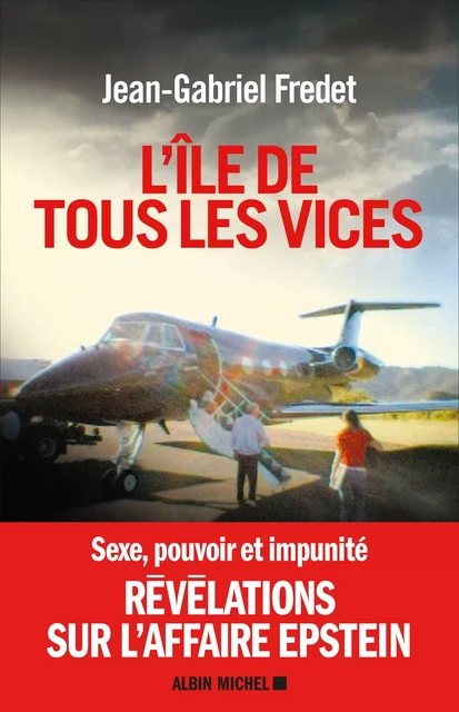 L'île de tous les vices - Jean-Gabriel Fredet - Albin Michel